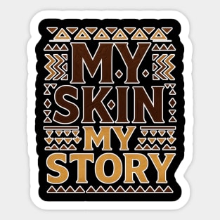 My Skin, My Story – Melanin & Identity Pride Sticker
